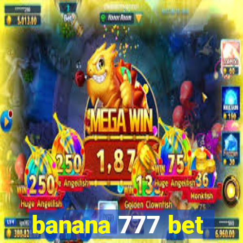 banana 777 bet